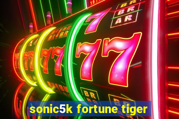 sonic5k fortune tiger